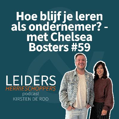 Hoe blijf je leren als ondernemer? - met Chelsea Bosters #59 Hoe blijf je leren als ondernemer? - met Chelsea Bosters #59