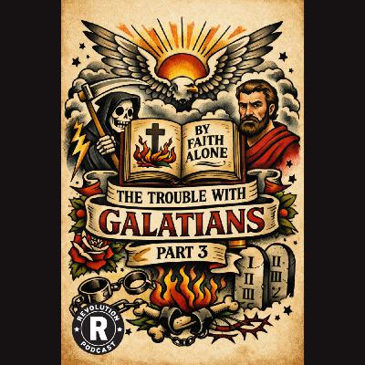 The Trouble with Galatians - Part 3