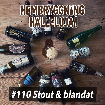 Avsnitt 110 - Stout & Blandat