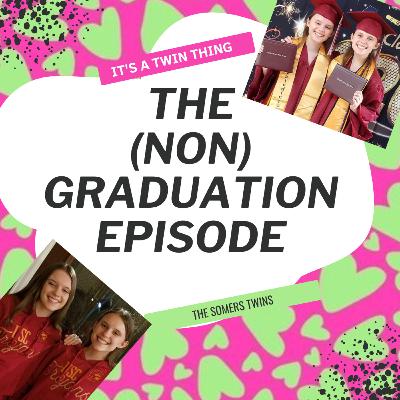 The (Non) Graduation Episode