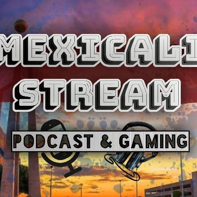 Mexicali Stream PDCST EP2