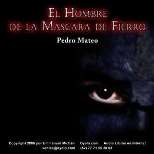 【 AUDIOLIBRO 】▶️ El Hombre de la Máscara de Fierro - Pedro Mateo