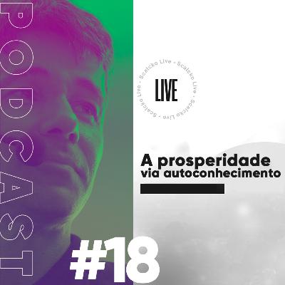 Marcel Scalcko Podcast - #18 Prosperidade via autoconhecimento