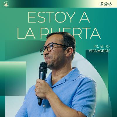 ESTOY A LA PUERTA - Pr. Aldo Villagrán
