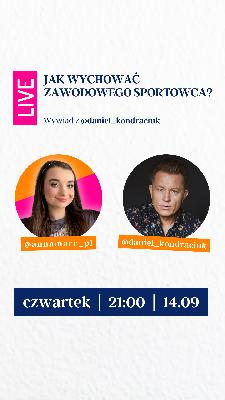 Jak wychować zawodowego sportowca? Trenerka mentalna Anna Marć i Daniel Kondraciuk o wychowaniu przez sport