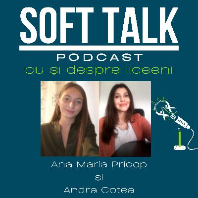Sezonul 1, Episodul 10 - Soft Talk cu Ana Maria Pricop și Andra Cotea