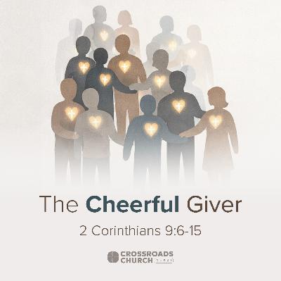 The Cheerful Giver - Gospel-shaped Giving