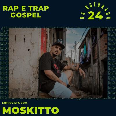 Programa na Quebrada 24 entrevista com MOSKITTO