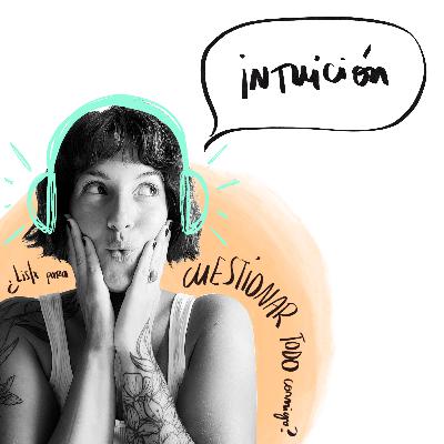 Ep 15: Hablemos de la INTUICIÓN Ep 15: Hablemos de la INTUICIÓN