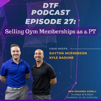 27: Selling Gym Memberships as a Personal Trainer