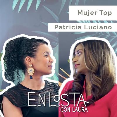 22. Mujer Top | Patricia Luciano | En Los Ta con Laura