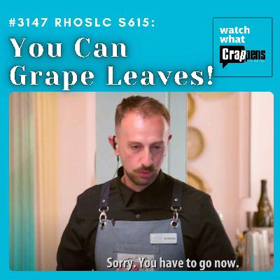 #3147 RHOSLC S615: You Can Grape Leaves!