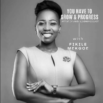 You Have To Grow & Progress