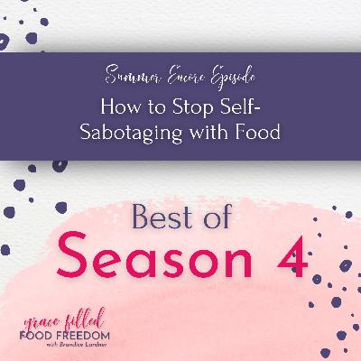 [Encore] How to Stop Self-Sabotaging with Food