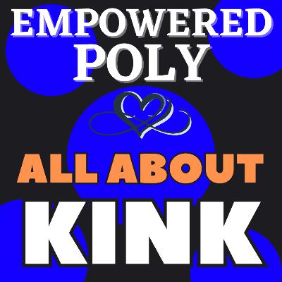 Ep 38: All About Kink