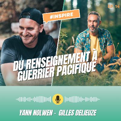 Du Renseignement à Guerrier Pacifique - Entretien avec Yann Nolwen - Podcast INSPIRE Ep 14