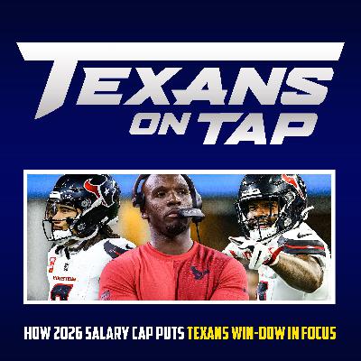 S3 Ep80: How 2026 salary cap news puts Texans competitive window into new focus S3 Ep80: How 2026 salary cap news puts Texans competitive window into new focus