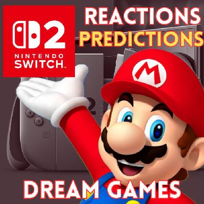 Nintendo Switch 2 Extravaganza - Dream Games & Predictions Nintendo Switch 2 Extravaganza - Dream Games & Predictions