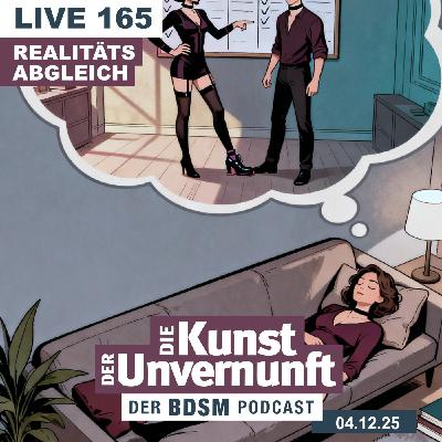 Unvernunft Live 165 - Realitätsabgleich Unvernunft Live 165 - Realitätsabgleich
