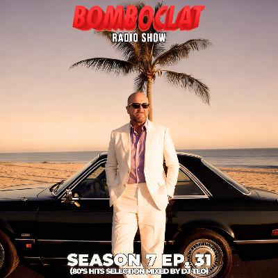 Bomboclat Radio Show - Episodio 31 (S07)