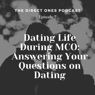 Dating Life During MCO: Answering Your Questions About Dating Dating Life During MCO: Answering Your Questions About Dating