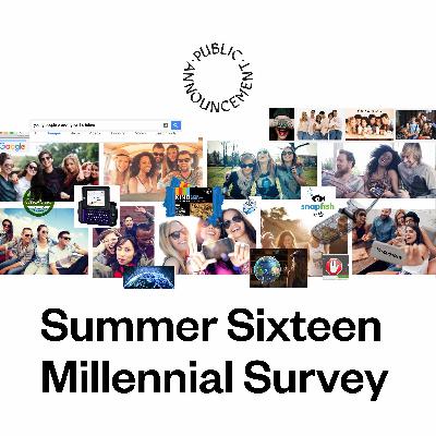 Summer Sixteen Millennial Survey Summer Sixteen Millennial Survey