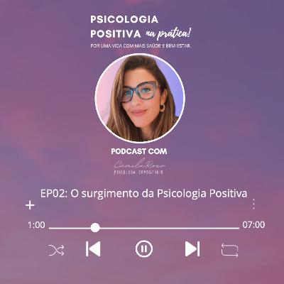 EP02: O surgimento da Psicologia Positiva