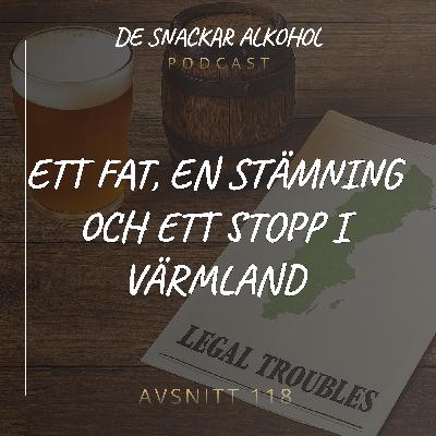 118. Ett fat, en Stämning och ett Stopp i Värmland.