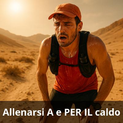 Allenarsi A e PER IL caldo