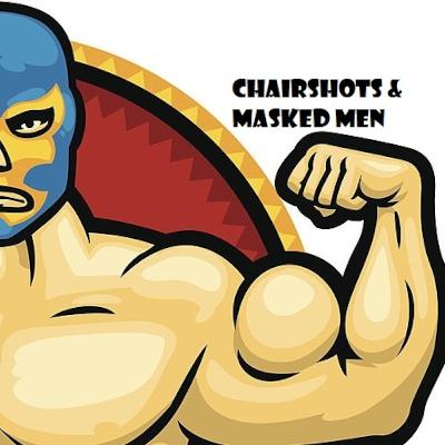Chairshots and Masked Men: 003 - WrestleMania 34 Preview