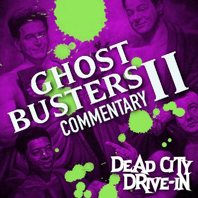 GHOSTBUSTERS II COMMENTARY!