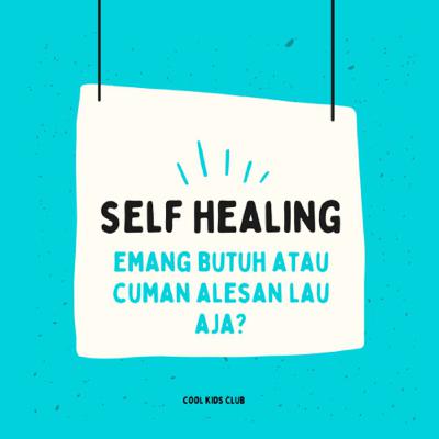 Self Healing, Kebutuhan atau Alasan Semata? Self Healing, Kebutuhan atau Alasan Semata?