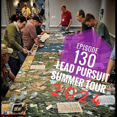 Episode 130 - Lead Pursuit Summer Tour 2024