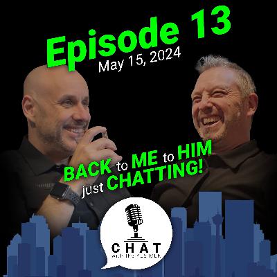 Episode 13: Back to Me and Him Just Chatting Episode 13: Back to Me and Him Just Chatting