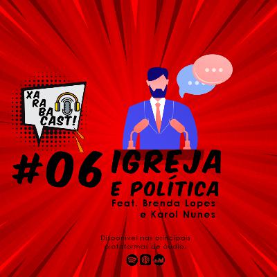 #06: IGREJA E POLÍTICA
