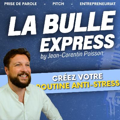 [REDIFF] Créer une routine avant de parler : la méthode pour réduire le stress et performer à l’oral | LBE