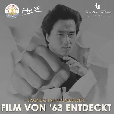 #38: Jackie Chan Leckerbissen: Film von '63 entdeckt #38: Jackie Chan Leckerbissen: Film von '63 entdeckt