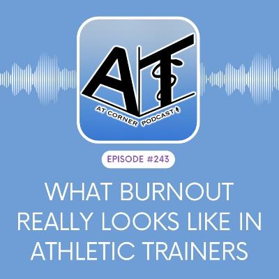 What Burnout Really Looks Like in Athletic Trainers - 243