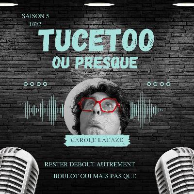 EPISODE 2 : RESTER DEBOUT AUTREMENT