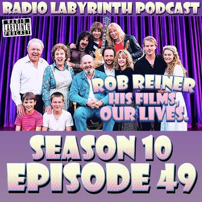 S10 Ep49: Gen-X Was Built on These Rob Reiner Movies