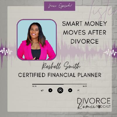 Smart Money Moves After Divorce with Reshell Smith