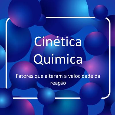 Cinética Química Cinética Química