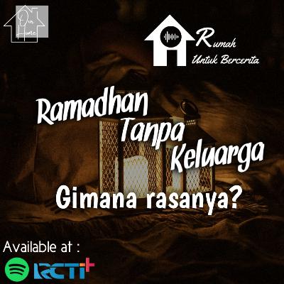 Ramadhan Tanpa Keluarga. #PodcastRamadhan #Brokenhome