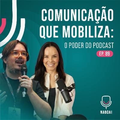 COMUNICAÇÃO que mobiliza: O poder do PODCAST com Marcio Brant | NABOA Podcast TP 02 EP 01 COMUNICAÇÃO que mobiliza: O poder do PODCAST com Marcio Brant | NABOA Podcast TP 02 EP 01