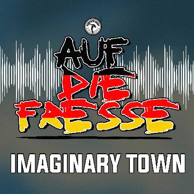 Auf Die Fresse #44 - Imaginary Town
