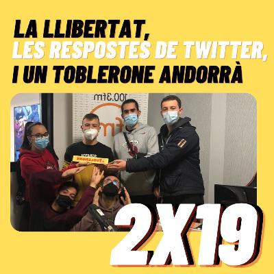 LA RÈPLICA T02E19 - La llibertat, les respostes de Twitter i un Toblerone andorrà