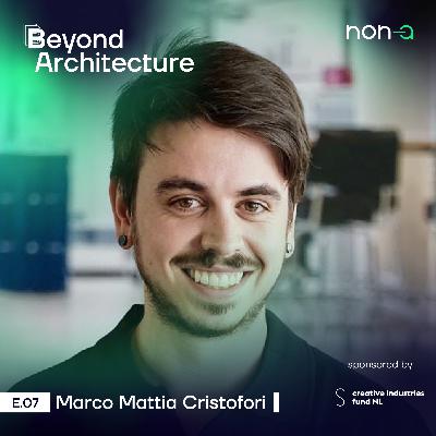 E07 - "Architects vs Marketing"- feat. Marco Mattia Cristofori | Non-a E07 - "Architects vs Marketing"- feat. Marco Mattia Cristofori | Non-a