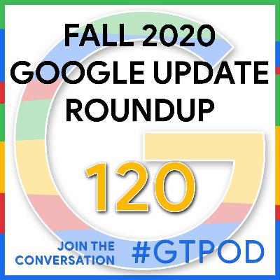 Fall 2020 Google Update Roundup - GTP120