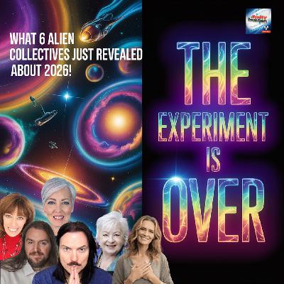 The Experiment Is Over! What 6 Alien Collectives Revealed About 2026 The Experiment Is Over! What 6 Alien Collectives Revealed About 2026