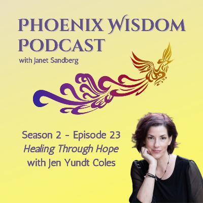 #68 - Healing Through Hope with Jen Yundt Coles